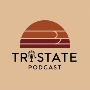 TRI-STATE PODCAST | ©2025